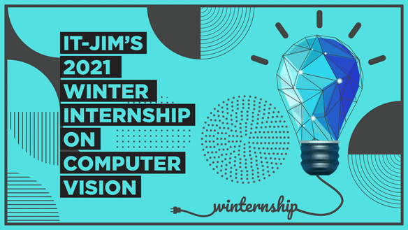 It-Jim’s 2021 Winter Internship on Computer Vision: an Overview